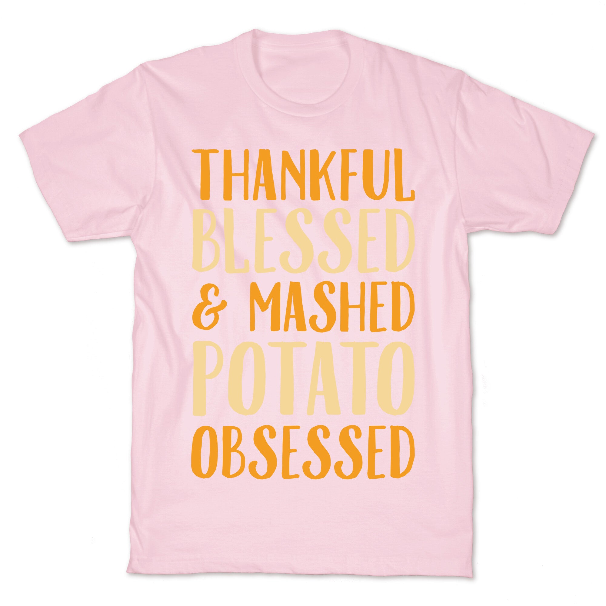 Thankful Blessed and Mashed Potato Obsessed T-Shirt